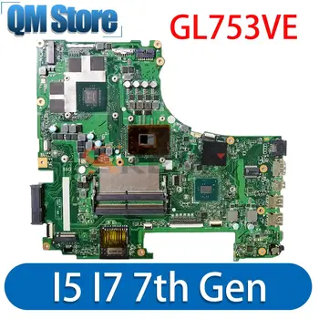 Материнская плата для ноутбука ROG GL753VD GL753VE FX753V ZX753V GL753V GL753V GL753 Материнская плата для ноутбука i5 i7 7-го поколения GTX1050 GTX1050Ti