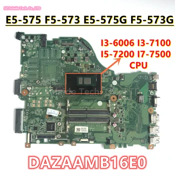 DAZAAMB16E0 ZAA X32 Для Acer Aspire E5-575 F5-573 E5-575G F5-573G Материнская плата ноутбука I3-7100/6006 I5-7200 I7-7500 процессор NBGEP11002