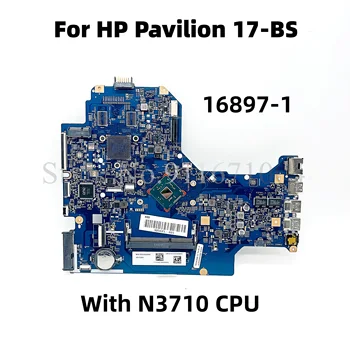 Для HP Pavilion 17-BS 17-BS001DS материнская плата ноутбука 925621-601 16897-1 448.0C801.0011 с процессором N3710 DDR3 445.0C801.0002