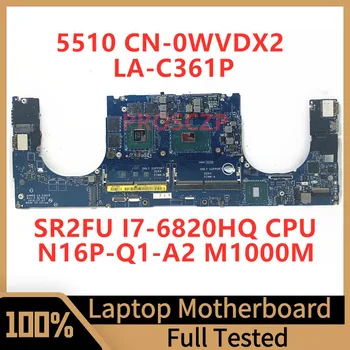CN-0WVDX2 0WVDX2 WVDX2 Для DELL 5510 Материнская плата ноутбука LA-C361P с процессором SR2FU I7-6820HQ N16P-Q1-A2 M1000M 100% Полностью Протестированная Хорошая